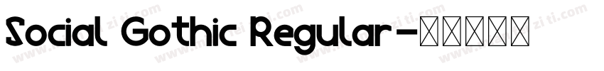 Social Gothic Regular字体转换